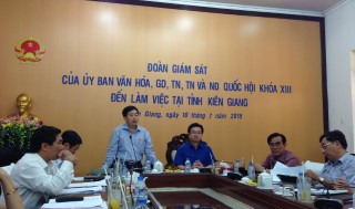 Ủy ban Văn hóa, Giáo dục, Thanh niên, Thiếu niên và Nhi đồng giám sát tình hình thực hiện Luật Thanh niên tại Kiên Giang